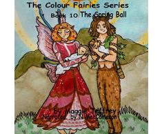 The Spring Ball: The Colour Fairies Series, Book 10