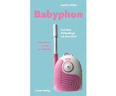 Babyphon: Auf einer Wellenlänge mit dem Kind. Eine kleine Kulturgeschichte