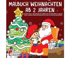 Malbuch Weihnachten ab 2 Jahren: Das große Kritzel- und Ausmalbuch zur Weihnachtszeit für kleine Künstler. Nikolaus, Rentier, Weihnachtsmann, Christkind und vieles mehr zum Entdecken und Ausmalen!