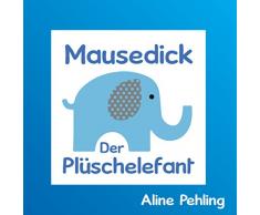 Mausedick der Plüschelefant