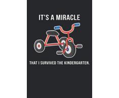 Its a Miracle That I survived the Kindergarten: Dreirad zurück zum Schulkindergarten Alte Erinnerungen Notizbuch DIN A5 120 Seiten für Notizen, ... | Organizer Schreibheft Planer Tagebuch