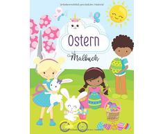 Ostern Malbuch: Süßes Malbuch für Mädchen und Jungen ab 1 Jahre | Entspannendes Zeichnen für Kinder | Das große Osterhase Ausmalbuch für Kinder
