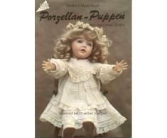 Porzellan - Puppen wie aus Omas Zeiten. Spielend leicht selber machen.