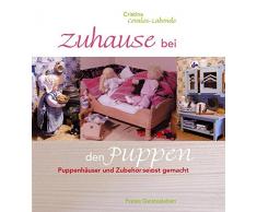 Zuhause bei den Puppen: Puppenhäuser und Zubehör selbst gemacht