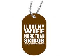 I Love My Wife More Than Skibob - Military Dog Tag Brown Militär Hundemarke Weiß Silberkette ID-Anhänger - Geschenk zum Geburtstag Jahrestag Muttertag Vatertag
