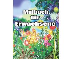 Malbuch für Erwachsene: Das große Blumen und Garten Ausmalbuch mit über 50 Motiven zum Ausmalen - Malen und Entspannen - A4 Ausmalbücher für mehr Achtsamkeit und Stressabbau