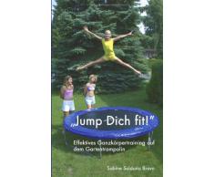 Jump Dich fit!: Effektives Ganzkörpertraining auf dem Gartentrampolin