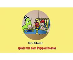Herr Schnotz spielt mit dem Puppentheater