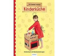 Ich bastel meine Kinderküche: Stickerbuch mit Bastelanleitungen