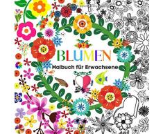 BLUMEN Malbuch für Erwachsene: Erstaunliche neue Designs | Blumen | Mandala | Entspannendes Malbuch für Erwachsene | Färben Sie Ihre neuen erstaunlichen Blumen