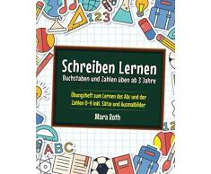 Schreiben lernen - Buchstaben und Zahlen üben ab 3 Jahre - Übungsheft zum Lernen des Abc und der Zahlen 0-9 inkl. Sätze und Ausmalbilder