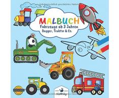 Malbuch Fahrzeuge ab 3 Jahren Bagger, Traktor & Co.: Malbuch für Jungen mit Fahrzeugen zum Ausmalen | Ausmalbilder von Bagger, Trecker, Auto, Feuerwehr, Baustelle und mehr | Malheft ab 3 - 4 Jahren