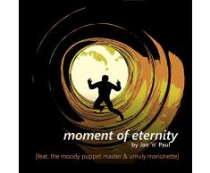 Moment Of Eternity (feat. the moody puppet master & unruly marionette)