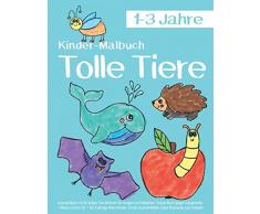 Kinder-Malbuch Tolle Tiere 1-3 Jahre: Ausmal-Buch mit 50 süßen Tier-Motiven für Jungen und Mädchen. Kritzel-Buch gegen Langeweile – Malen-Lernen für 1 ... Ausmal-Bilder, leere Rückseite zum Kritzeln