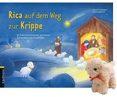 Rica auf dem Weg zur Krippe mit Stoffschaf (Adventskalender mit Geschichten für Kinder / Ein Buch zum Vorlesen und Basteln)