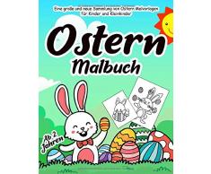 Ostern Malbuch ab 2 Jahren: 55 Malvorlagen Ostern - Malbuch Ostern Für Kinder ab 2 Jahren - Geschenkidee Für Kinder Mädchen und Jungen - Ostern Buch Kinder