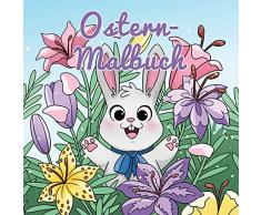 Ostern-Malbuch: Für Kinder im Alter von 4-8 Jahren (Malbücher für Kinder, Band 7)
