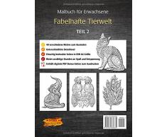 Malbuch für Erwachsene - Fabelhafte Tierwelt (Tier-Malbücher für Erwachsene)
