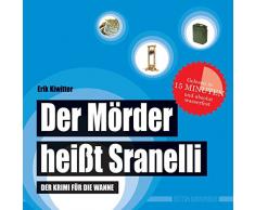 Der Mörder heißt Sranelli: Der Krimi für die Wanne (wasserfest - Badebuch für Erwachsene) (Badebücher für Erwachsene / Wasserfeste Bücher für große Leser)
