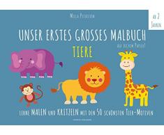 Malbuch Tiere - UNSER ERSTES GROßES MALBUCH - TIERE: Lerne malen und kritzeln mit den schönsten Tier-Motiven! (Malbuch Kinder) (PAPERISH Kinderbücher) (PAPERISH Kinderbuch)