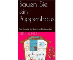 Bauen Sie ein Puppenhaus: Fachliteratur für Bastler und Heimwerker