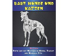 Baby Hunde und Katzen - Malbuch - Entwürfe mit Mustern im Henna, Paisley und Mandala Stil ???? ???? ???? ???? ????
