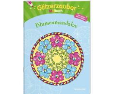 Glitzerzauber Malbuch Blumen-Mandalas (Malbücher und -blöcke)
