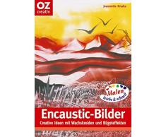 Encaustic-Bilder. Creative Ideen mit Wachskreiden und Bügeleffekten