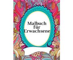 Malbuch für Erwachsene: Das große Blumen und Garten Ausmalbuch mit über 50 Motiven zum Ausmalen - Malen und Entspannen - A4 Ausmalbücher für mehr Achtsamkeit und Stressabbau