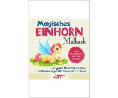 Magisches Einhorn Malbuch: Der große Malblock mit über 60 Malvorlagen für Kinder ab 4 Jahren - Extra Ausmalbilder mit Elfen und Feen Einhörner