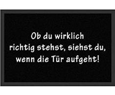 Schmutzfangmatte / Fußmatte / Fussmatte / Fußabstreifer / Fußabtreter / Schmutzmatte Model Ob Du Wirklich Richtig Stehst , siehst Du , wenn die Tür aufgeht - Schwarz - ca 40 x 60 cm