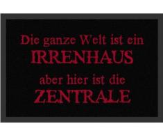 Fussmatte Die ganze Welt ist ein Irrenhaus, aber hier ist die Zentrale! Schmutzmatte Türmatte Fußabstreifer