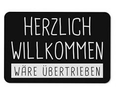 Tassenbrennerei Fußmatte mit Spruch Herzlich Willkommen wäre übertrieben - Fußabtreter, lustige Türmatte - Geschenk (Schwarz)