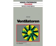 Ventilatoren. Berechnung, Konstruktion, Versuch, Betrieb)