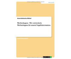 Werbeslogans - Wir entwickeln Werbeslogans für unsere Vogelfutterstation