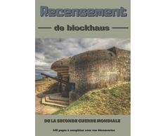 Recensement de blockhaus: Ce carnet à remplir soi-même vous permet, avec ses 145 pages pré-remplies, de répertorier les nombreux blockhaus de la ... - Idéal pour les bunker-archéologues amateurs