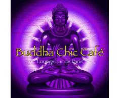 Buddha Chic Café - Lounge bar de Paris, musique sensuelle pour la nuit