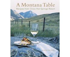 Montana Table: Recipes From Chico Hot Springs Resort by Davis, Seabring (2003) Hardcover