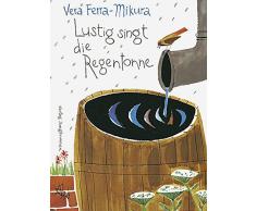 Lustig singt die Regentonne: Fröhliche, phantasievolle Kindergedichte