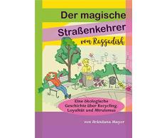 Der magische Straßenkehrer von Raggadish: Ein Kinderbuch über Umweltschutz und Recycling
