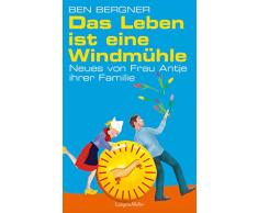 Das Leben ist eine Windmühle: Neues von Frau Antje ihrer Familie