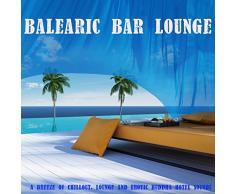 Balearic Bar Lounge (A Breeze of Chillout, Lounge and Erotic Buddha Hotel Sounds)