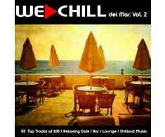 We Chill del Mar, Vol. 2 (50 Top Tracks of 100 % Relaxing Cafe / Bar / Lounge / Chillout Music)