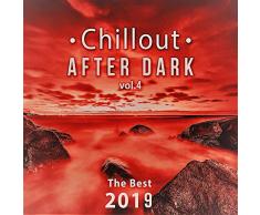 Chillout After Dark Vol. 4: The Best 2019 Playlist, Relax on the Beach, Ibiza Party Lounge, Cafe Relaxation, Bali Chill Out, Music del Mar, Bar Background Music Summer Time Hits