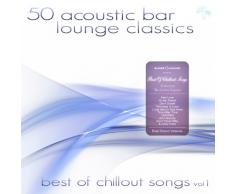 50 Acoustic Bar Lounge Classics - Best of Chillout Songs, Vol. 1