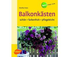 Balkonkästen: Schön - farbenfroh - pflegeleicht (SMART)