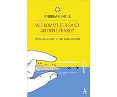Wie kommt der Sand an den Strand?: Wissenschaft unter dem Sonnenschirm