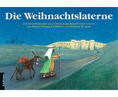 Die Weihnachtslaterne: Ein Adventskalender zum Vorlesen und Basteln einer Laterne