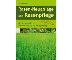 Rasen-Neuanlage und Rasenpflege: Der Praxis-Leitfaden von der Planung bis zur Sanierung