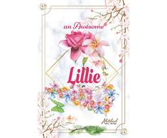 An Awesome Lillie Journal: Awesome (Diary, Notebook) Personalized Custom Name - Flowers (6 x 9 - Blank Lined 120 Pages A Wonderful Journal for an ... Writing | | Write about your Life & Interests
